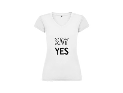 Vtipné dámské tričko bílé say yes (Velikost XL)