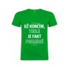 Už končím, tohle je fakt poslední (Barva Zelená, Velikost XXL)