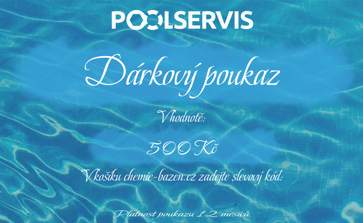 D&aacute;rkov&yacute; poukaz na n&aacute;kup na chemie-bazen.cz Hodnota poukazu: 500 Kč