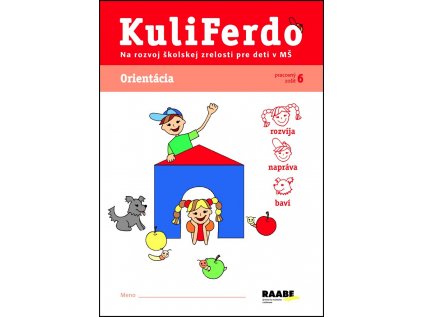 Raabe SK Kuliferdo - Orientácia-Pracovný zošit na rozvoj školskej zrelosti pre deti v MŠ