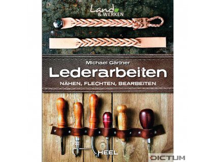 Lederarbeiten - Nahen, Flechten, Bearbeiten