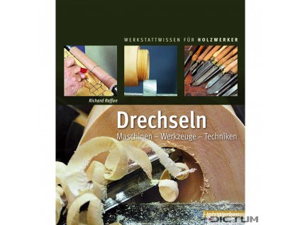 Drechseln, Maschinen-Werkzeuge-Techniken