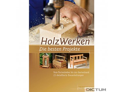 Holzwerken - Die besten Projekte