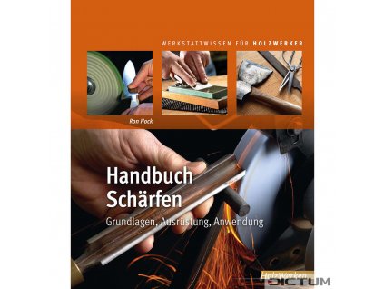 Handbuch Scharfen - Grundlagen, Ausrüstung, Anwendung