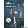 Messer machen wie die Profis