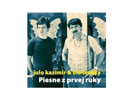 Julo Kazimír & Olo Lachký: Piesne z prvej ruky