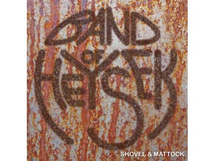 Band Of Heysek: Shovel & Mattock