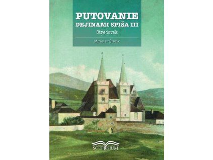 Putovanie dejinami Spiša III