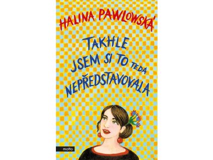 Takhle jsem si to teda nepředstavovala