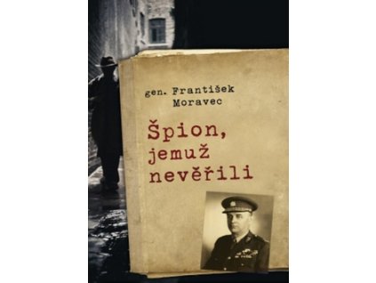 Špion, jemuž nevěřili