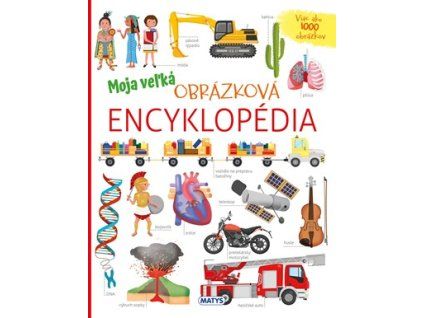 Moja veľká obrázková encyklopédia