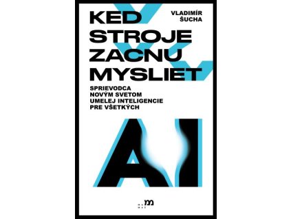 Keď stroje začnú myslieť