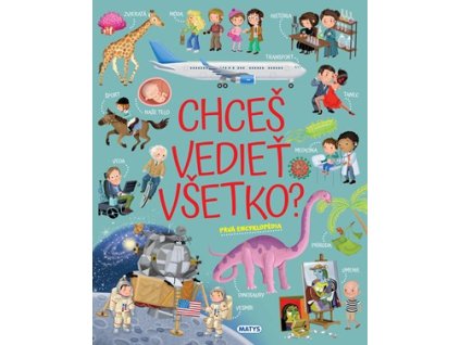 Chceš vedieť všetko? Prvá encyklopédia