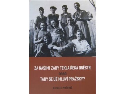 Za našimi zády tekla řeka Dněstr