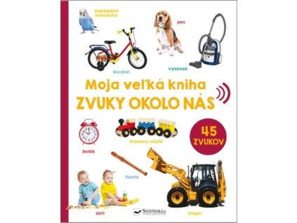 Moja veľká kniha Zvuky okolo nás