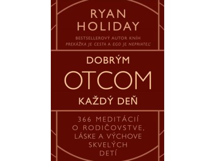 Dobrým otcom každý deň