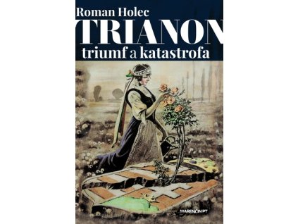 Trianon – triumf a katastrofa