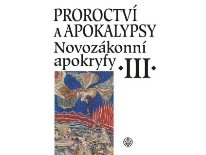 Proroctví a apokalypsy. Novozákonní apokryfy III.