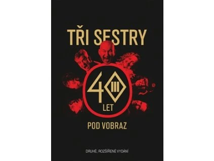 Tři sestry – 40 let pod vobraz