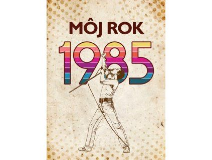 Môj rok 1985