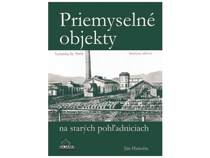 Priemyselné objekty na starých pohľadniciach