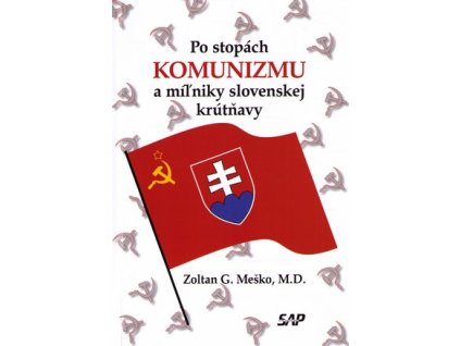 Po stopách komunizmu a miľniky slovenskej krútňavy