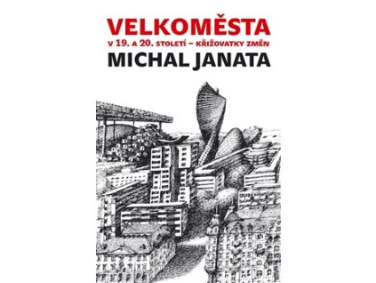 Velkoměsta v 19. a 20. století – křižovatky změn