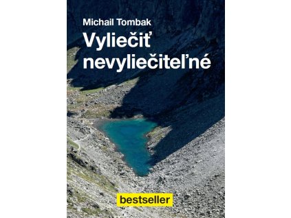 Vyliečiť nevyliečiteľné