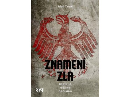 Znamení zla: Utajené dějiny nacismu