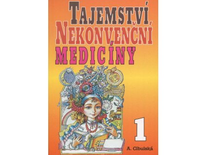 Tajemství nekonvenční medicíny 1
