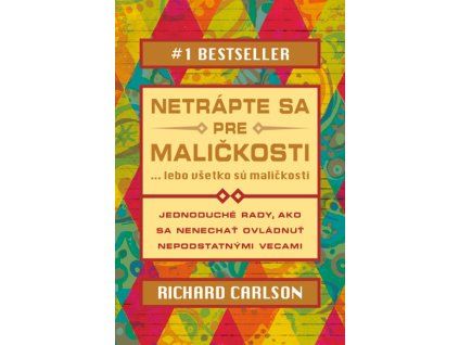 Netrápte sa pre maličkosti