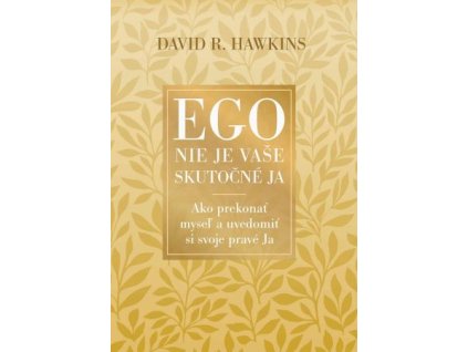 Ego nie je vaše skutočné ja