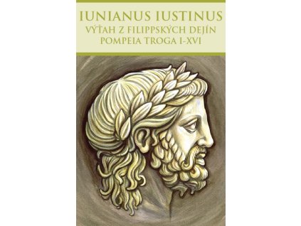 Výťah z Filippských dejín Pompeia Troga I-XVI