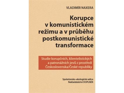 Korupce v komunistickém režimu a v průběhu postkomunistické transformace