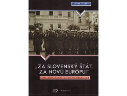 „Za slovenský štát, za Novú Európu!“