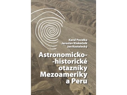Astronomicko-historické otazníky Mezoameriky a Peru