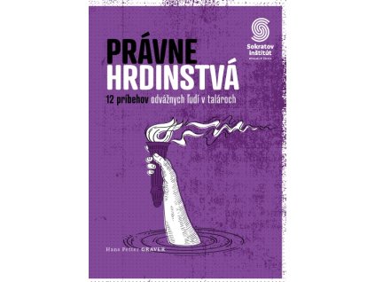 Právne hrdinstvá: 12 príbehov odvážnych ľudí v talároch