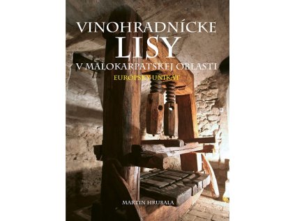 Vinohradnícke lisy v Malokarpatskej oblasti