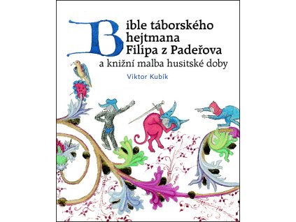 Bible táborského hejtmana Filipa z Padeřova
