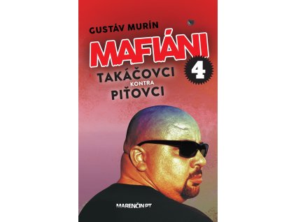 Mafiáni 4: Takáčovci kontra Piťovci