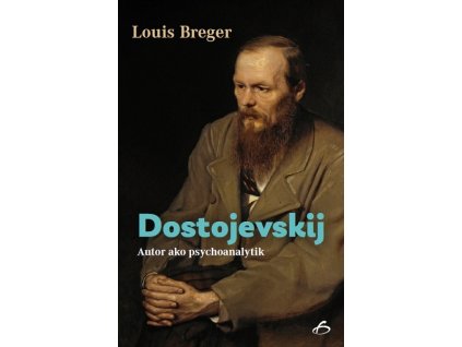 Dostojevskij - Autor ako psychoanalytik
