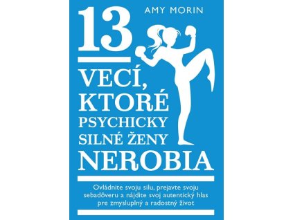 13 vecí, ktoré psychicky silné ženy nerobia