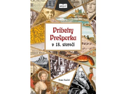 Príbehy Prešporka v 18. storočí