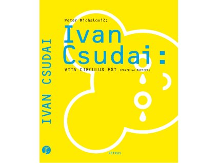 Ivan Csudai: Vita Circulus Est ( Práce na papieri )