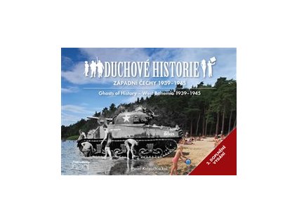 Duchové historie - Západní Čechy 1939 - 1945 / Ghosts of History West Bohemia 1939 - 1945
