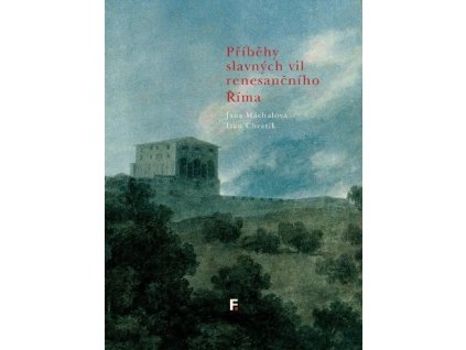 Příběhy slavných vil renesančního Říma