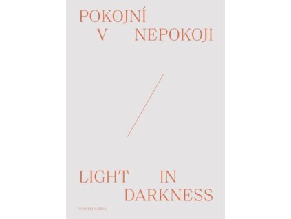 Pokojní v nepokoji / Light in darkness