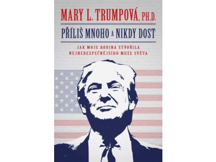 Příliš mnoho a nikdy dost