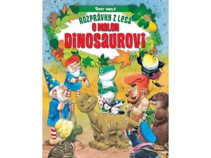 Rozprávky z lesa o malom dinosaurovi (2.vydanie)