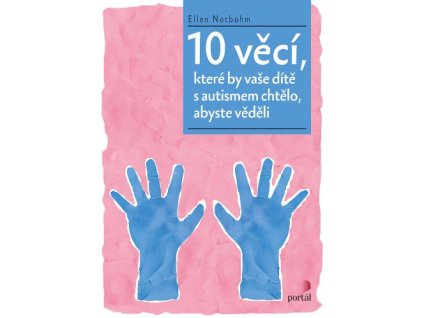 10 věcí, které by vaše dítě s autismem chtělo, abyste věděli